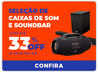 Caixas de Som e Soundbar